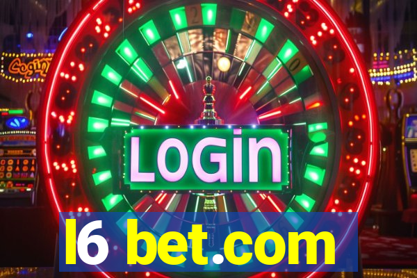 l6 bet.com